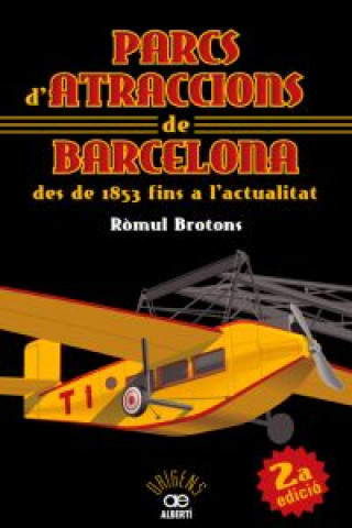 Könyv Parcs d'atraccions de Barcelona : des de 1853 fins a l'actualitat ROMUL BROTONS