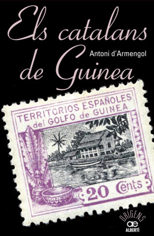 Kniha Els catalans de Guinea ANTONI D' ARMENGOL