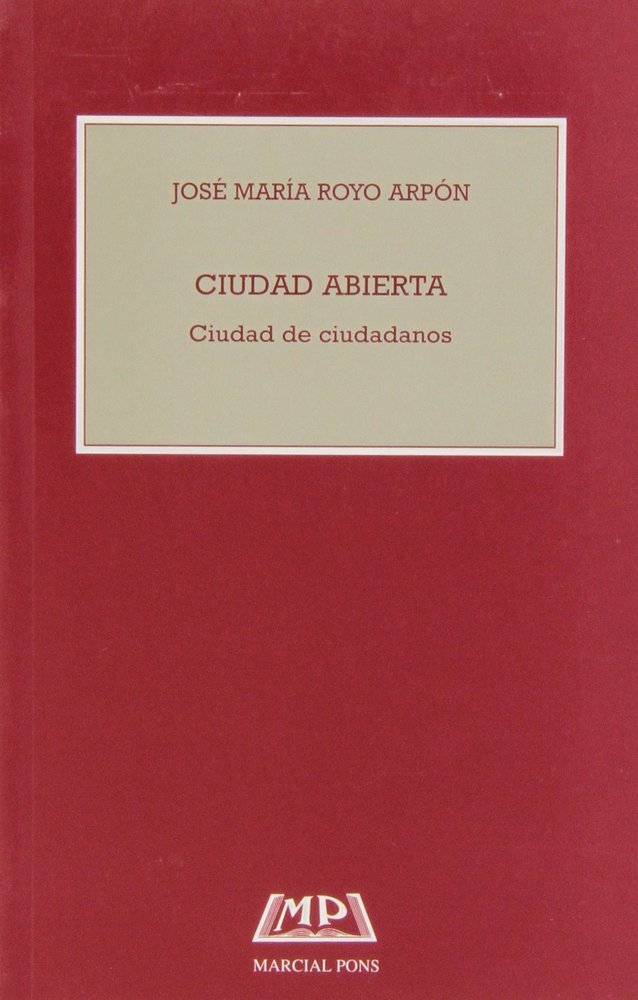 Kniha Ciudad abierta : ciudad de ciudadanos José María Royo Arpón