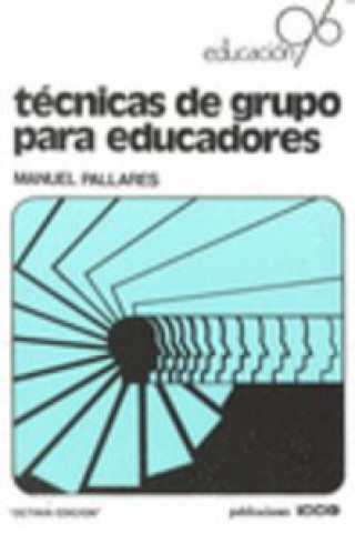 Könyv Técnicas de grupo para educadores Manuel Pallarés Martí