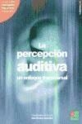 Carte La percepción auditiva : un enfoque trarnsversal (Vol.I) Inés Bustos Sánchez