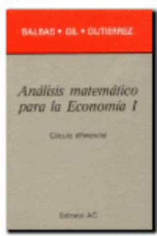 Carte Análisis matemático para la economía 1. Cálculo diferencial Alejandro Balbás de la Corte