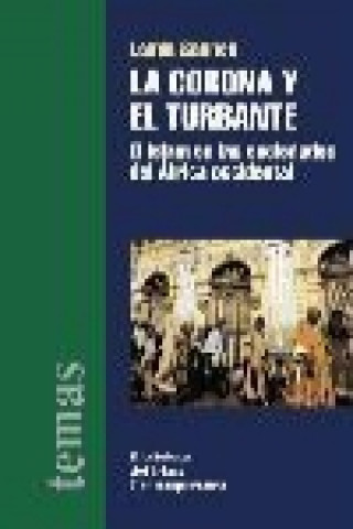 Книга La corona y el turbante : el islam en las sociedades del Africa occidental Lamin Sanneh