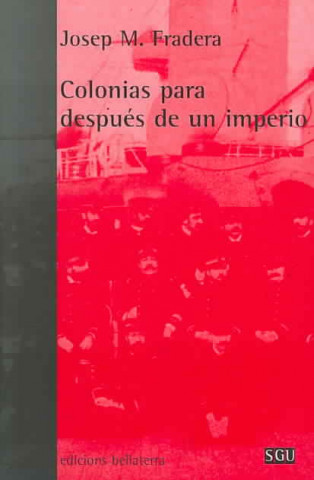 Kniha Colonias para después de un imperio Josep Maria . . . [et al. ] Fradera