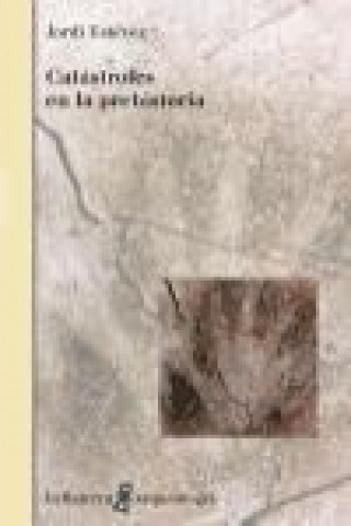 Carte Catástrofes en la Prehistoria Jordi Estévez Escalera