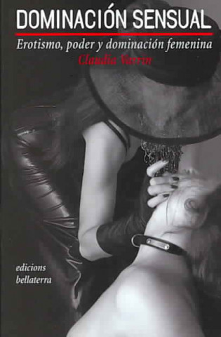 Buch Dominación sensual : erotismo, poder y dominación femenina Claudia Varrin