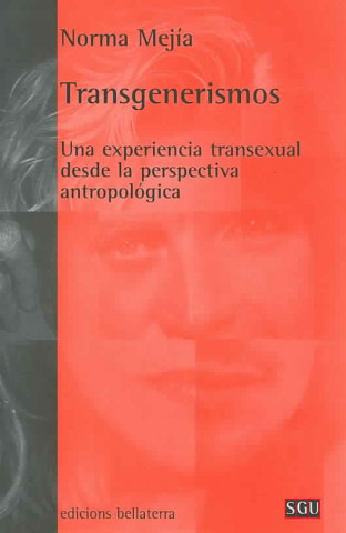 Livre Transgenerismos : una experiencia transexual desde la perspectiva antropológica Norma Mejía Calderón