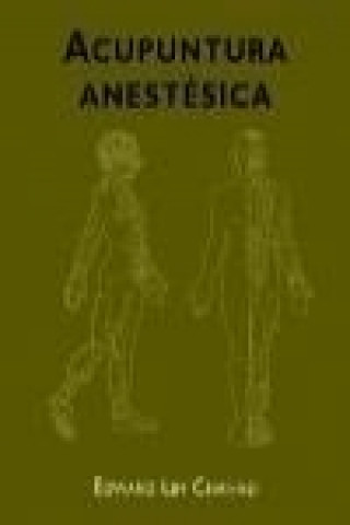 Kniha Acupuntura anestésica : una introducción Edward Lim Chai-Hsi