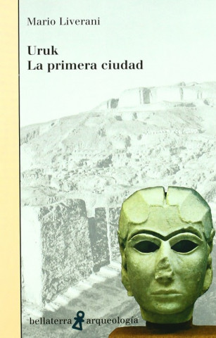 Könyv Uruk, la primera ciudad Mario Liverani