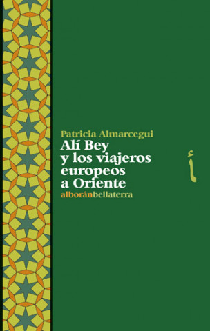 Kniha Ali Bey y los viajeros europeos a Oriente Patricia Almarcegui Elduayen