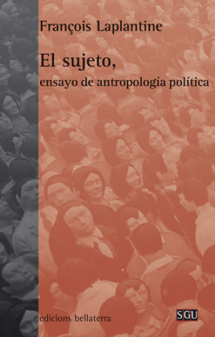 Buch El sujeto : ensayo de antropología política François Laplantine