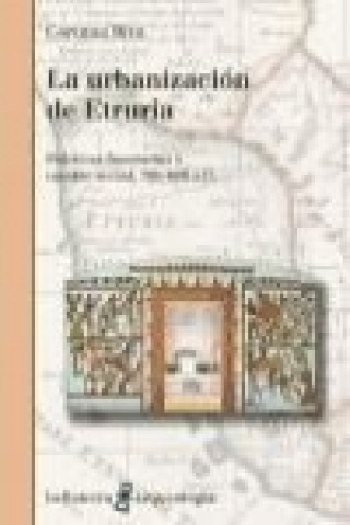 Kniha La urbanización de Etruria : prácticas funerarias y cambio social, 700-600 a.C. Corinna Riva