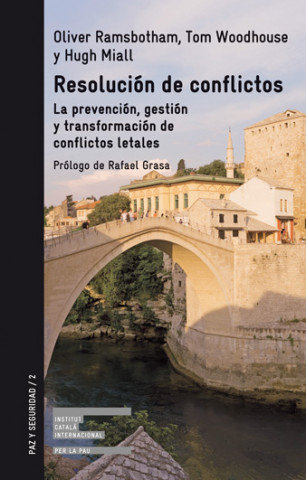 Könyv Resolución de conflictos : la prevención, gestión y transformación de conflictos letales Hugh Miall