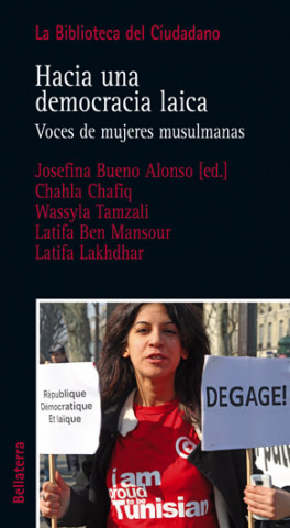 Книга Hacia una democracia laica : voces de mujeres musulmanas JOSEFINA BUENO ALONSO.