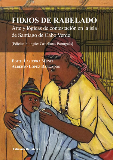 Könyv Fidjos de Rabelado : arte y lógicas de contestación en la isla de Santiago de Cabo Verde 