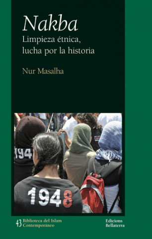 Kniha Nakba. Limpieza étnica, lucha por la historia NUR MASALHA