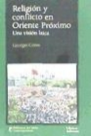 Книга Religión y conflicto en Oriente Proximo : una visión laica Georges G. Corm