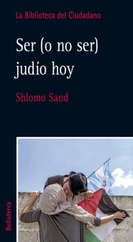 Book Ser (o no ser) judío hoy SHLOMO SAND