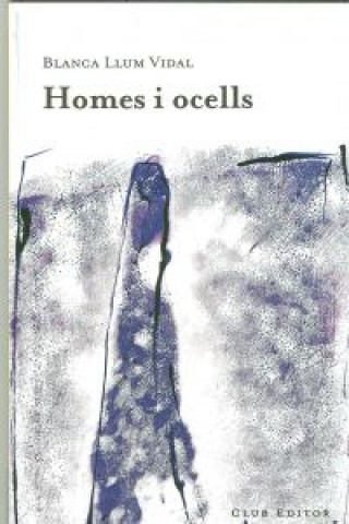 Knjiga Homes i ocells Blanca Llum . . . [et al. ] Vidal Carrasco