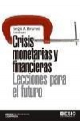 Kniha Crisis monetarias y financieras : lecciones para el futuro Sergio Alejandro Berumen Arellano