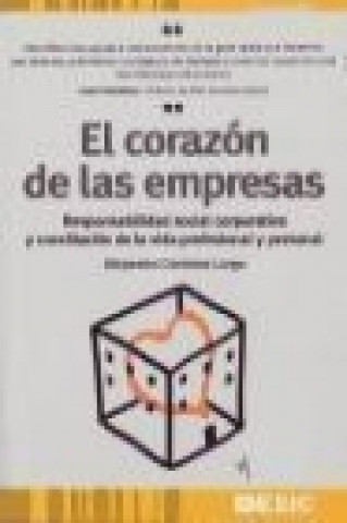 Carte El corazón de las empresas : responsabilidad social corporativa y conciliación de la vida profesional y personal Alejandro Córdoba