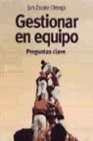 Buch Gestionar en equipo : preguntas clave Jon Zarate Oleaga