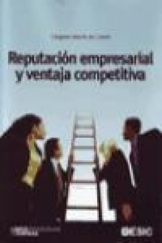 Книга Reputación empresarial y ventaja competitiva Gregorio Martín de Castro