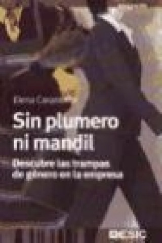 Carte Sin plumero ni mandil : descubre las trampas de género en la empresa 