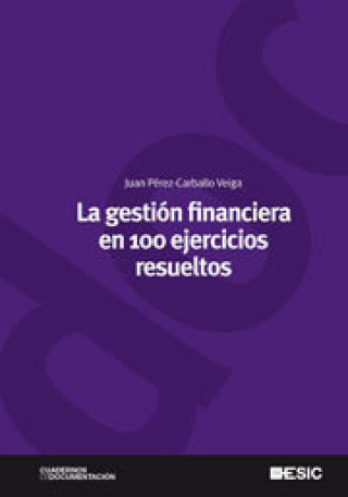 Carte La gestión financiera en 100 ejercicios resueltos Juan Francisco Pérez-Carballo Veiga