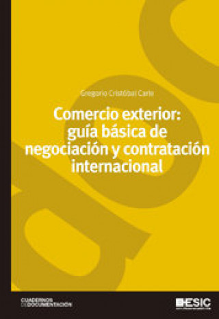 Książka Comercio exterior : guía básica de negociación y contratación internacional Gregorio Cristóbal Cárle