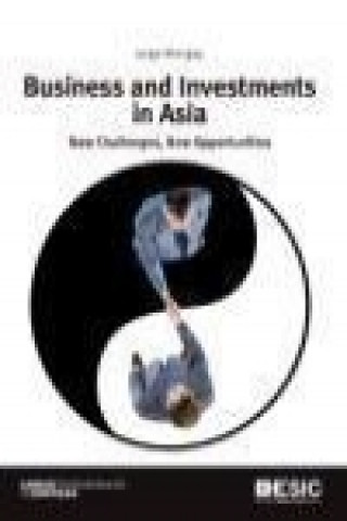 Kniha Business and investments in Asia : new challenges, new opportunities Jorge Mongay Hurtado