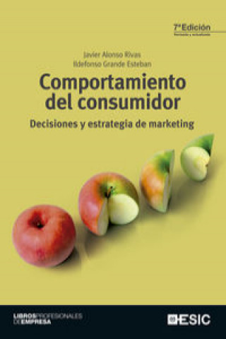 Buch Comportamiento del consumidor : decisiones y estrategia de marketing Javier Alonso Rivas