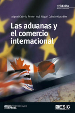 Könyv Las aduanas y el comercio internacional José Miguel Cabello González