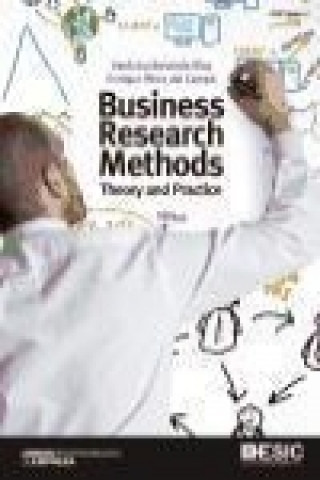 Kniha Business research methods : theory and practice Enrique Pérez del Campo