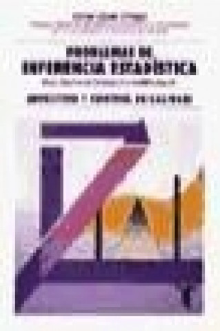 Knjiga Problemas de inferencia estadística para CC.EE y empresariales : muestreo y control de calidad Francisco Javier López Ortega
