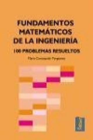 Книга Fundamentos matemáticos de la ingeniería : 100 problemas resueltos María Concepción Marín Porgueres