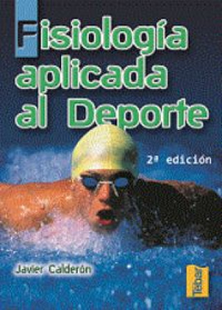 Kniha Fisiología aplicada al deporte Francisco Javier Calderón Montero