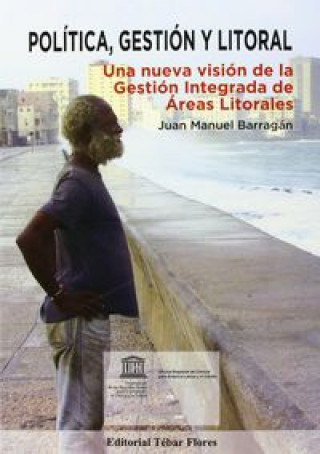 Book Política, gestión y litoral : una nueva visión de la gestión integrada de áreas litorales 