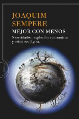 Könyv Mejor con menos : necesidades, explosión consumista y crisis ecológica Joaquín Sempere Carreras