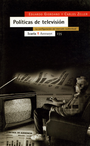 Könyv Políticas de televisión : la configuración del mercado audiovisual Eduardo Giordano