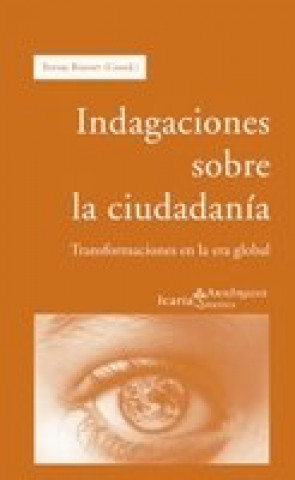 Könyv Indagaciones sobre la ciudadanía : transformaciones en la era global Bernat Riutort Serra