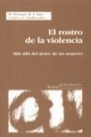 Könyv El rostro de la violencia : mas allá del dolor de las mujeres 