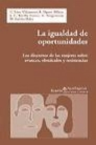 Könyv La igualdad de oportunidades : los discursos de las mujeres sobre avances, obstáculos y resistencias 