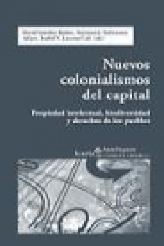 Carte Nuevos colonialismos del capital : propiedad intelectual, biodiversidad y derechos de los pueblos 