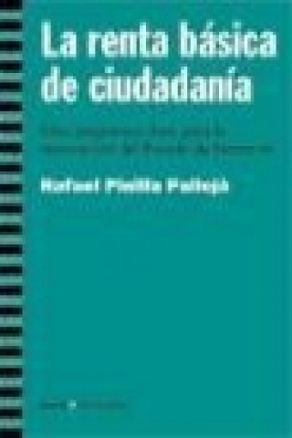 Buch La renta básica de ciudadanía : una propuesta clave para la renovación del estado de bienestar Rafael Pinilla Pallejá