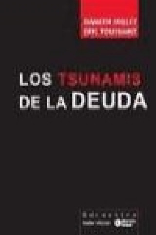 Könyv Los tsunamis de la deuda Damien Millet