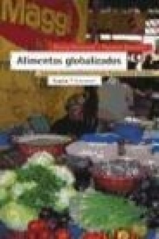 Carte Alimentos globalizados : soberanía alimentaria y comercio justo Fabrizio Dogliotti