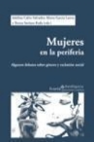 Książka Mujeres en la periferia : algunos debates sobre género y exclusión social 