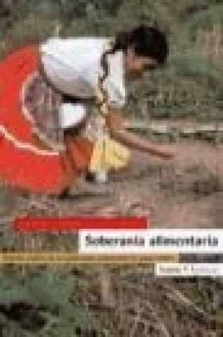 Könyv Soberanía alimentaria : objetivo político de la cooperación al desarrollo en zonas rurales 
