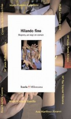 Book Hilando fino : mujeres, un viaje en común 